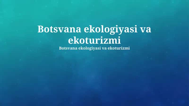 Botsvana ekologiyasi va ekoturizmi