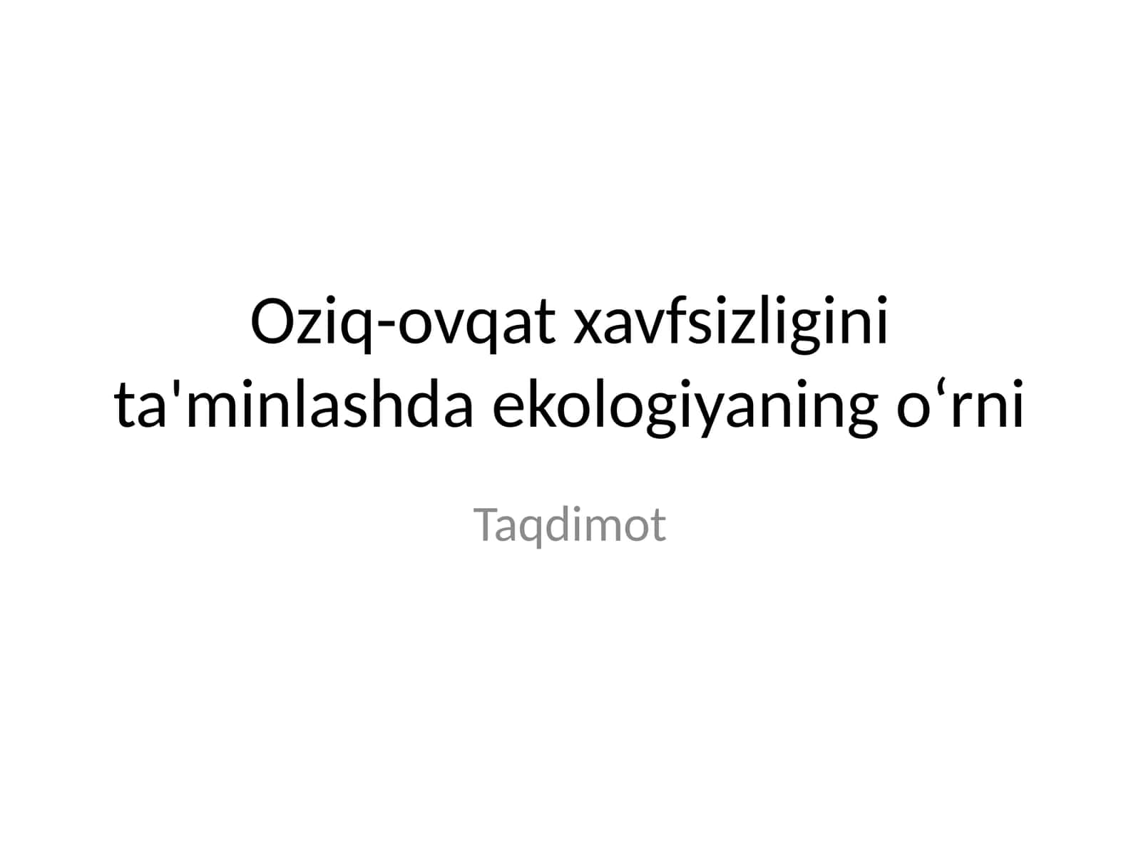 Oziq-ovqat xavfsizligini ta'minlashda ekologiyaning o‘rni