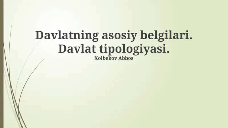 Davlatning asosiy belgilari. Davlat Tipologiyasi