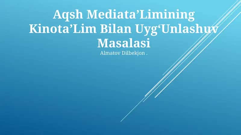 Aqsh Mediata'Limining Kinota'Lim Bilan UygʻUnlashuv Masalasi
