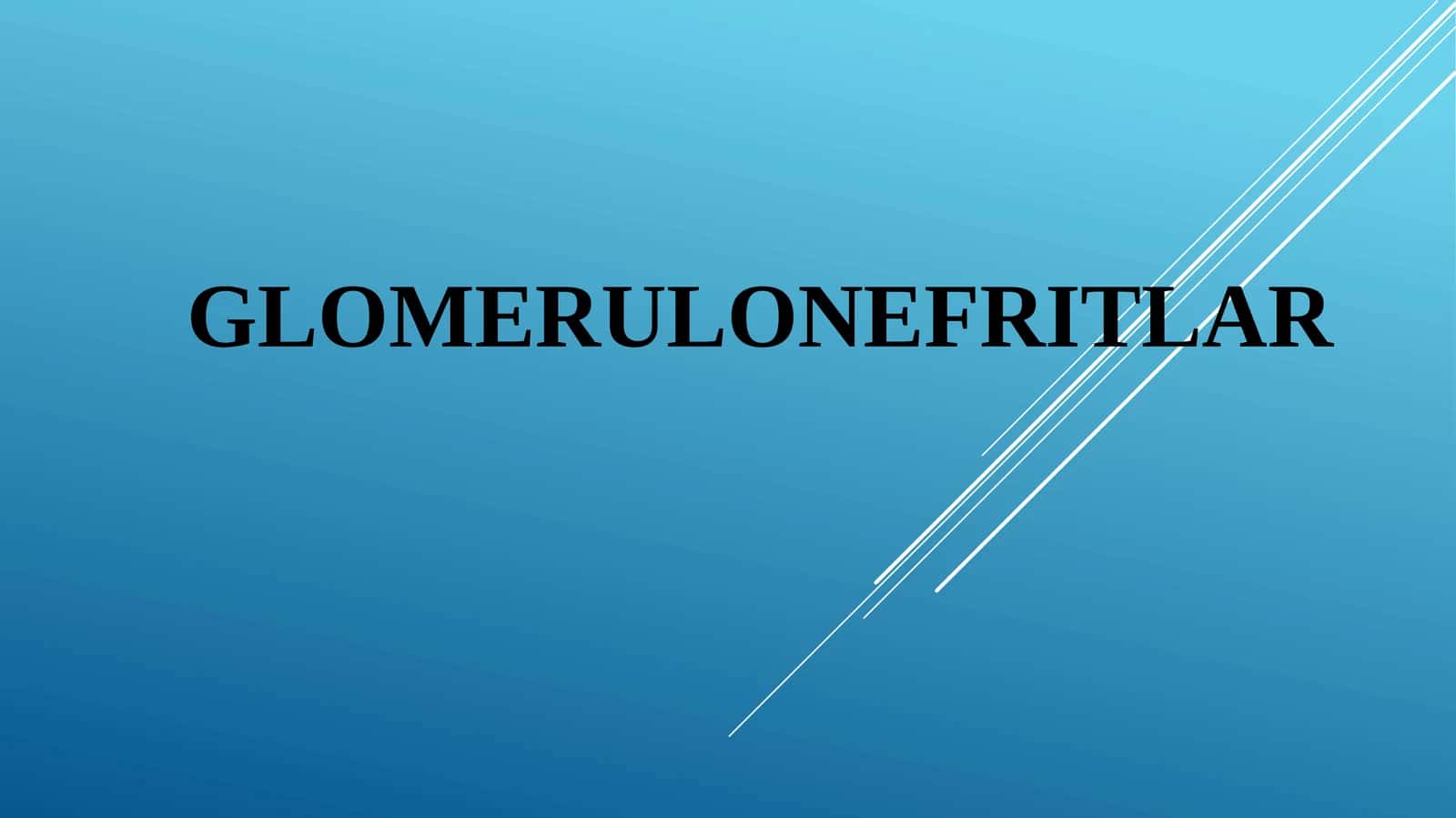 GLOMERULONEFRITLAR