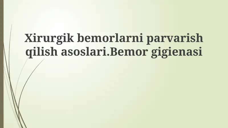 Xirurgik bemorlarni parvarish qilish asoslari
