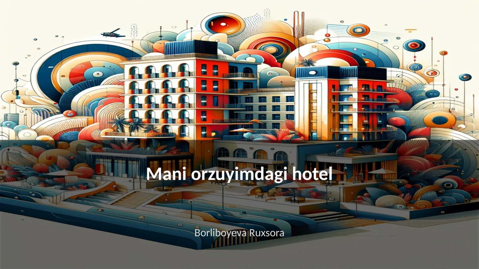 Mani orzuyimdagi hotel