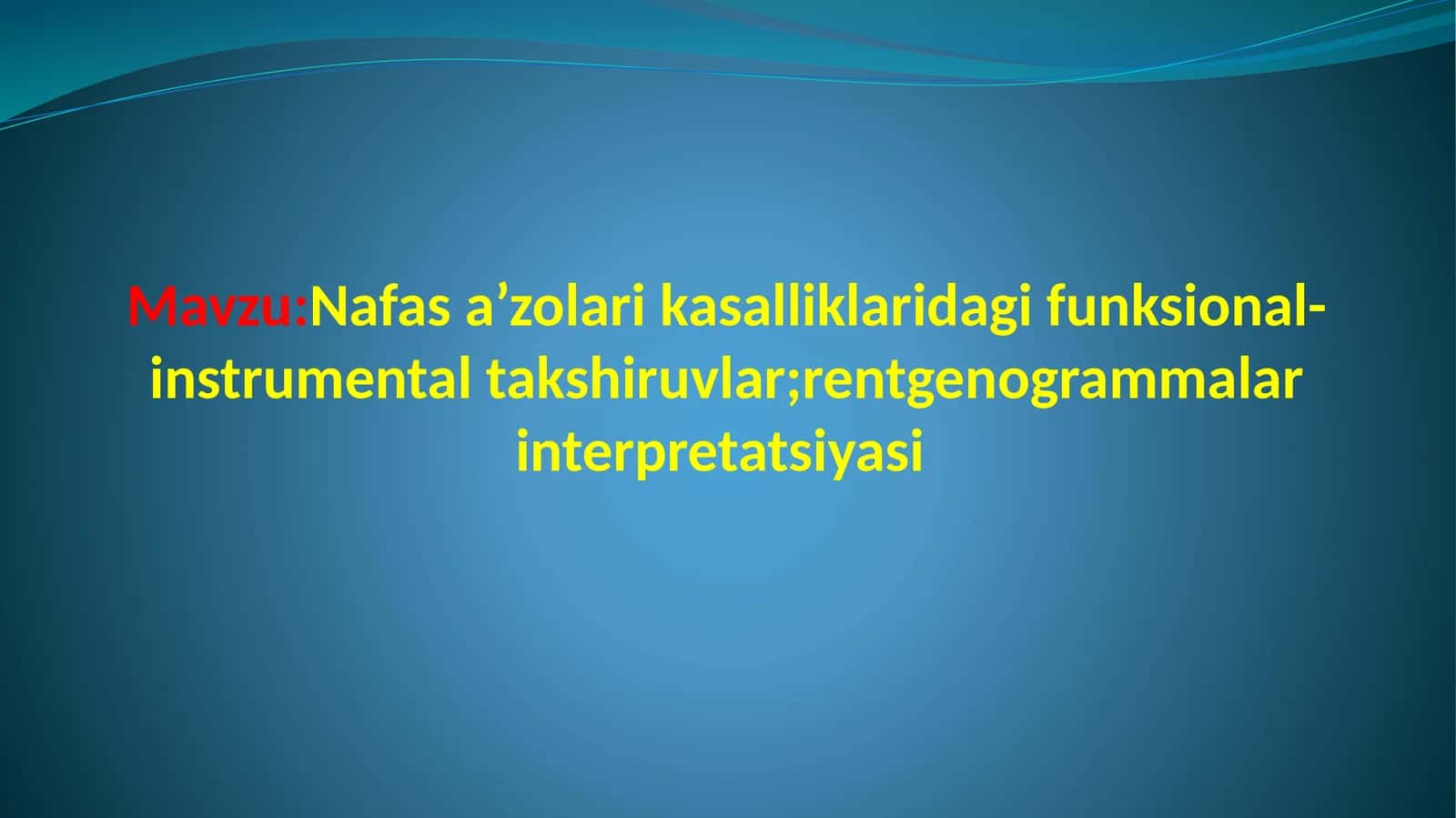 Nafas a’zolari kasalliklaridagi funksional-instrumental takshiruvlar;rentgenogrammalar interpretatsiyasi 1
