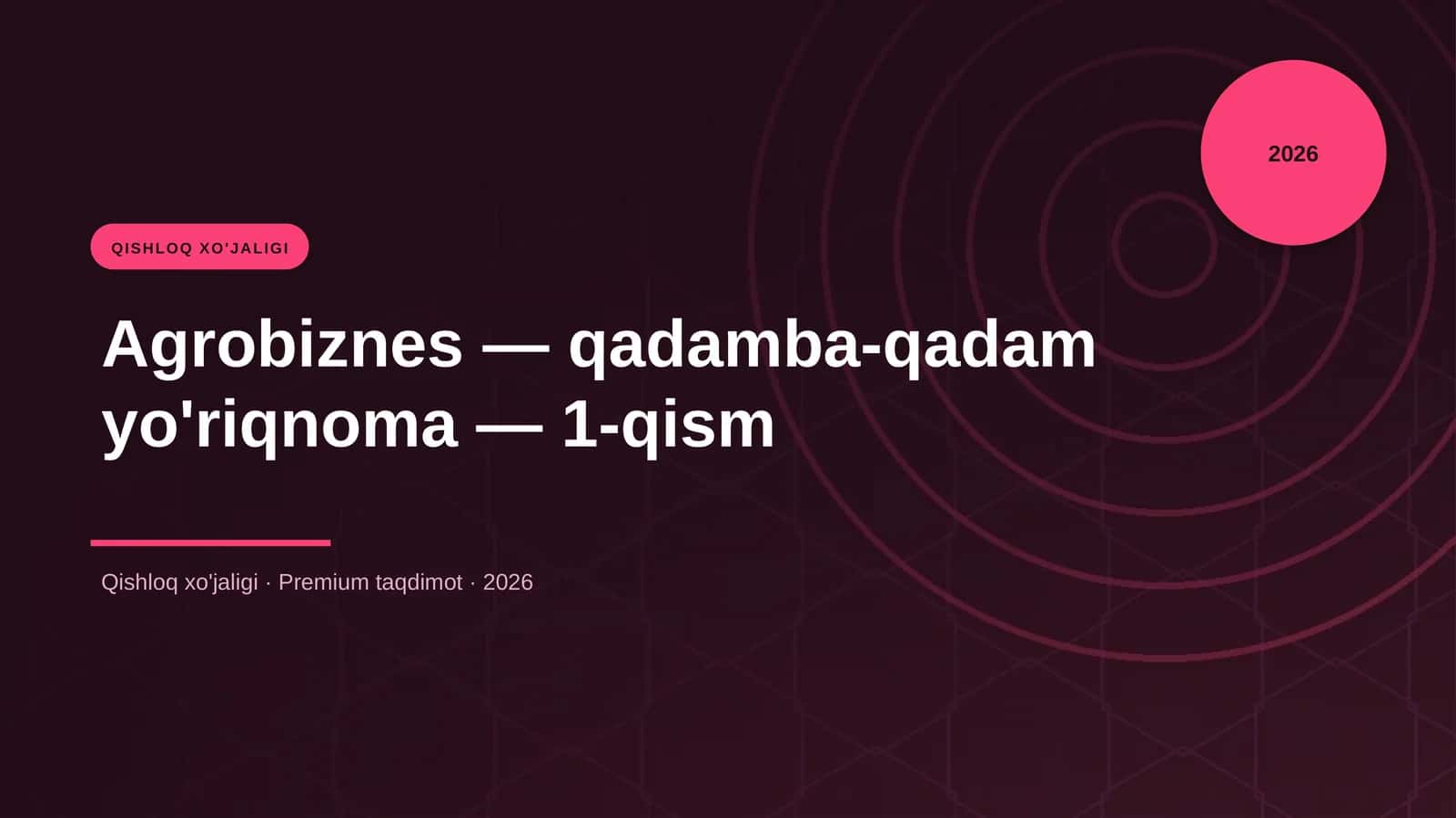 Agrobiznes — qadamba-qadam yo'riqnoma — 1-qism
