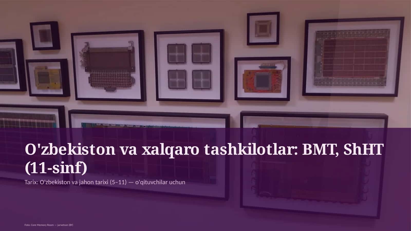 O'zbekiston va xalqaro tashkilotlar: BMT, ShHT (11-sinf)