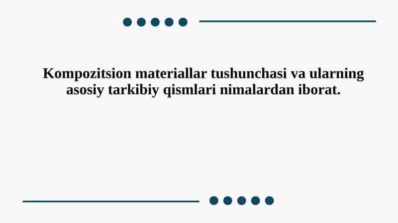 Kompozitsion materiallar tushunchasi va ularning asosiy tarkibiy qismlari nimalardan iborat