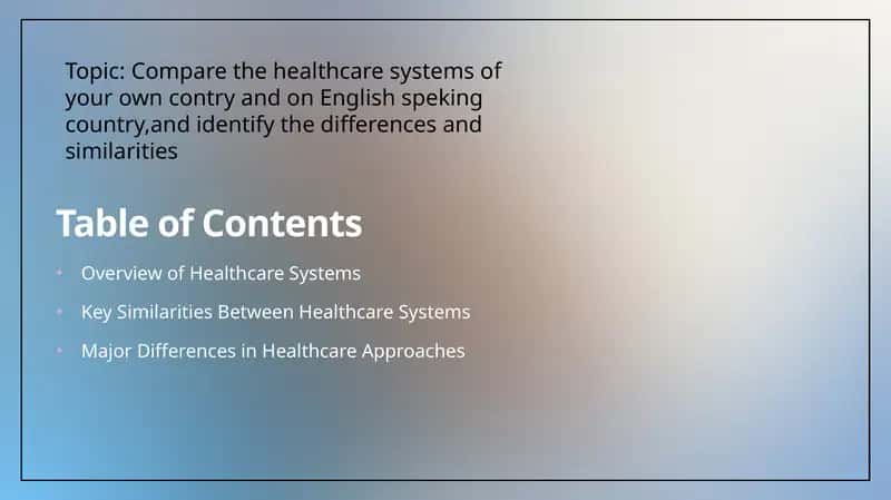 Compare the healthcare systems of your own contry and on English speking country,and identify the differences and similarities