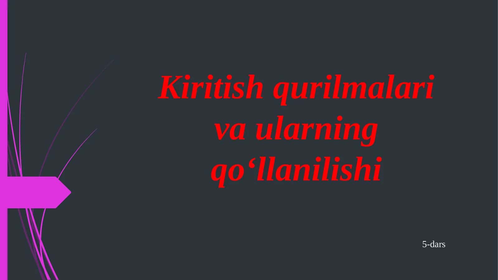 Kiritish qurilmalari va ularning qoʻllanilishi