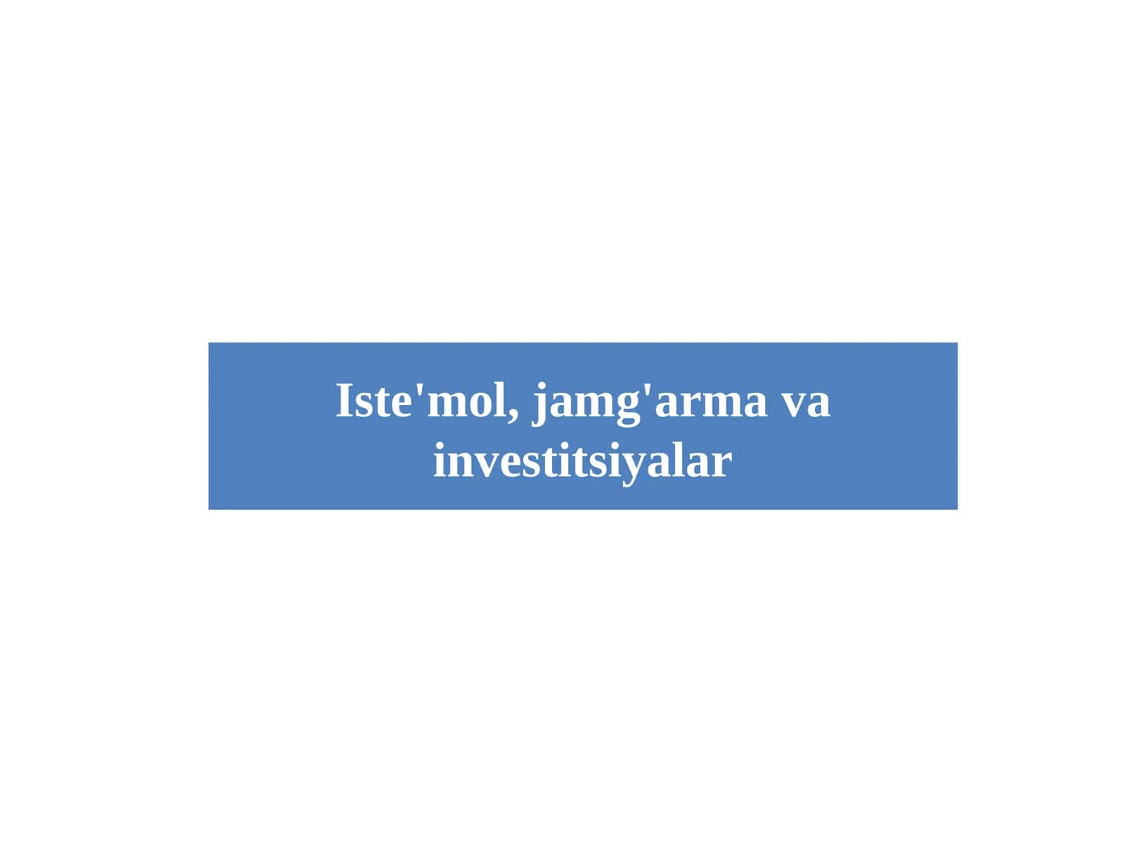Iste'mol, jamg'arma va investitsiyalar