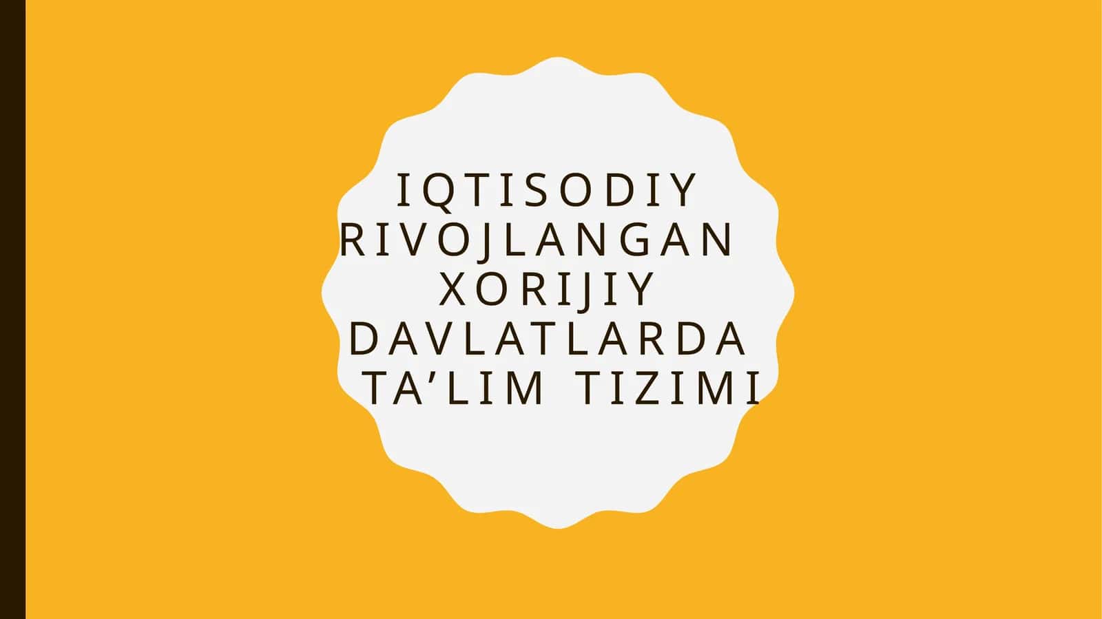 Iqtisodiyrivojlangan xorijiy davlatlar ta'lim tizimi