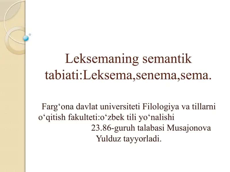Leksemaning semantik tabiati:Leksema,senema,sema.