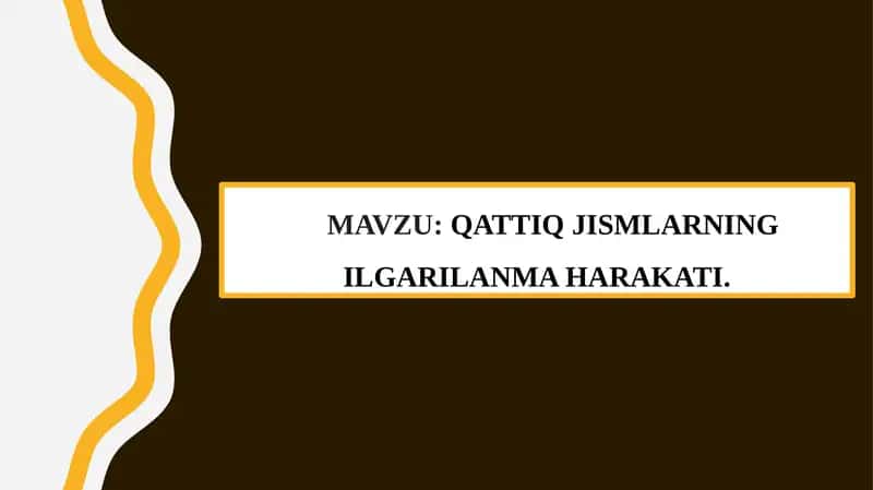 Qattiq jismlarning ilgarilanma harakati.