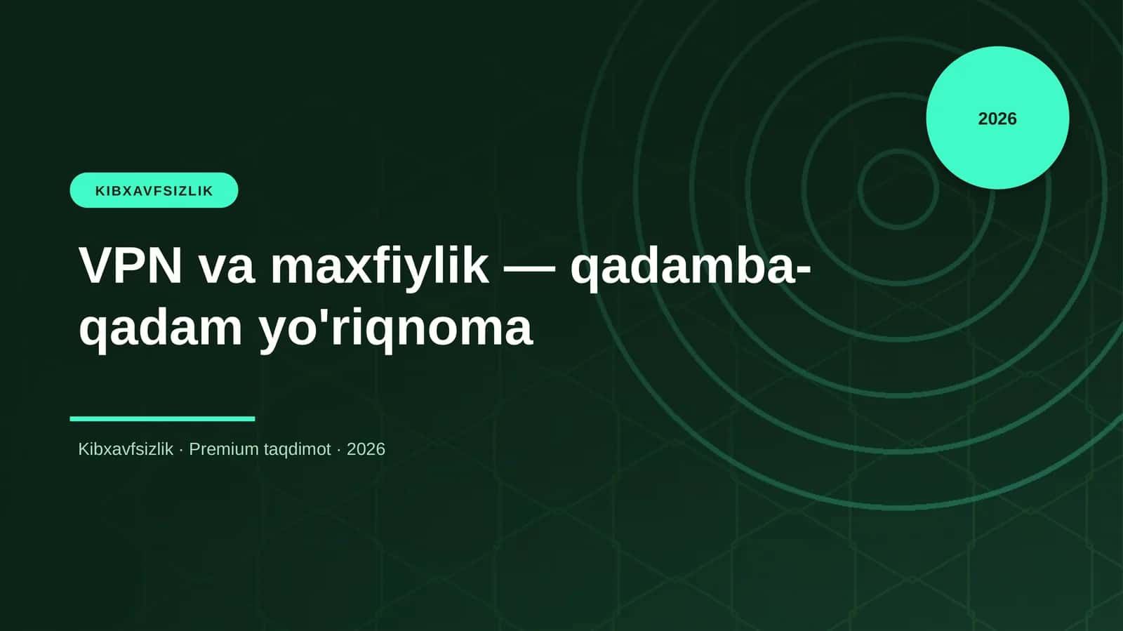 VPN va maxfiylik — qadamba-qadam yo'riqnoma