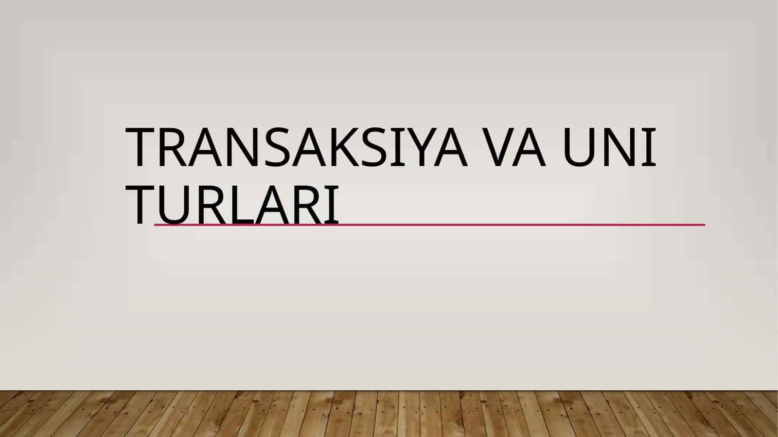 Transaksiya va uni turlari