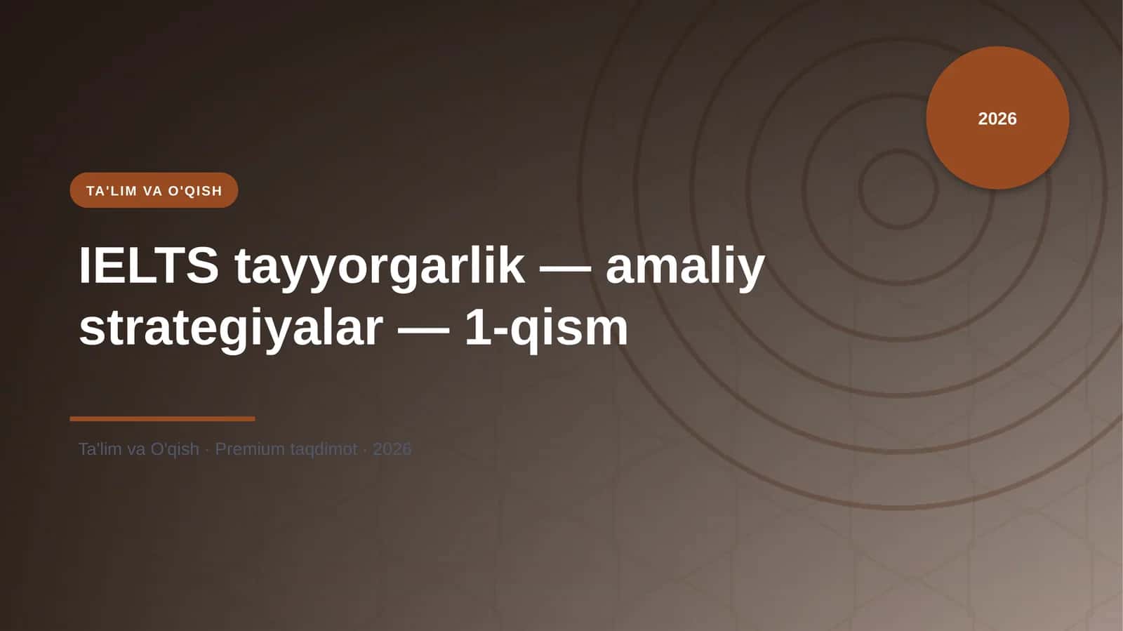 IELTS tayyorgarlik — amaliy strategiyalar — 1-qism