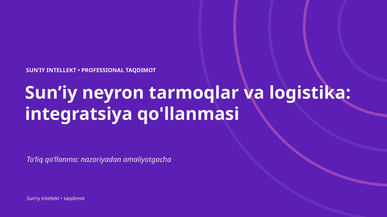 Sunʼiy neyron tarmoqlar va logistika: integratsiya qo'llanmasi