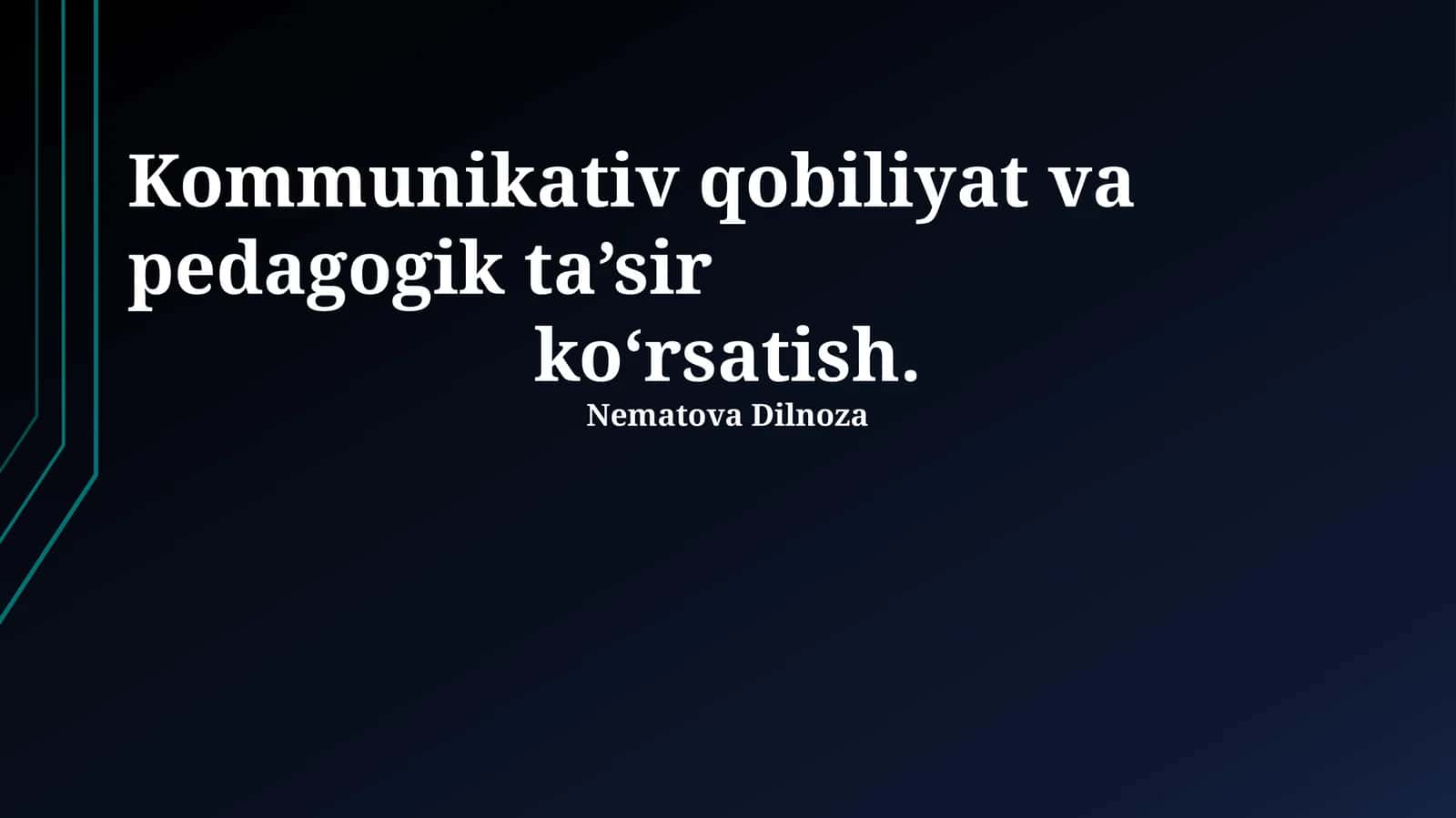 Kommunikativ qobiliyat va pedagogik ta’sir ko‘rsatish