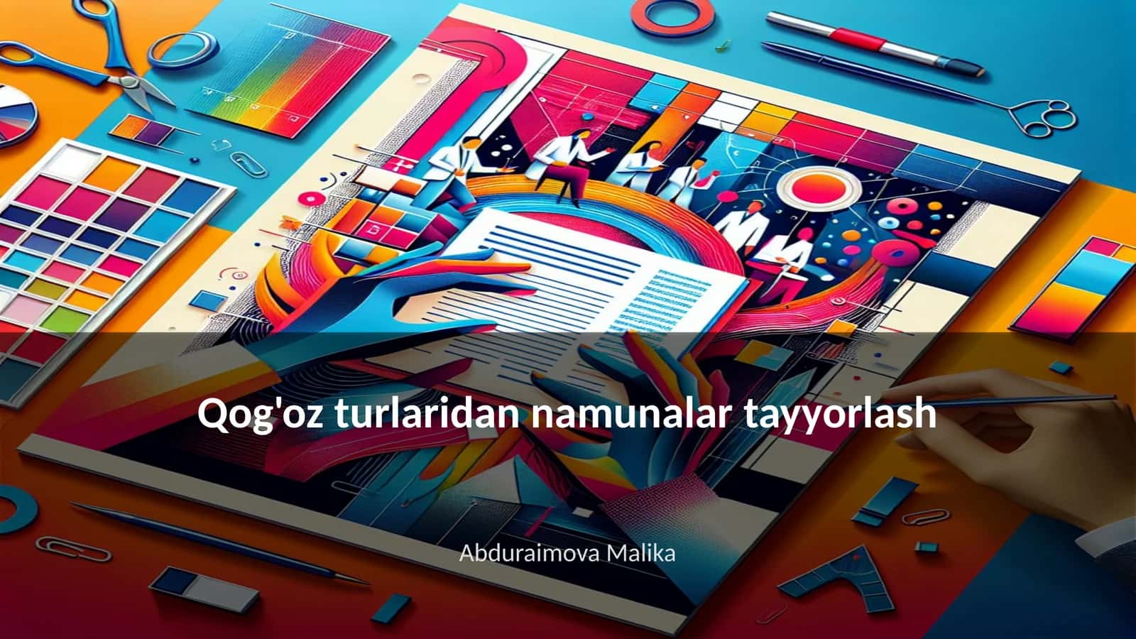 Qog'oz turlaridan namunalar tayyorlash
