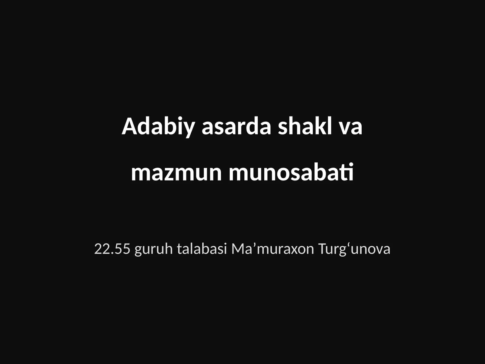 Adabiy asarda shakl va mazmun munosabati