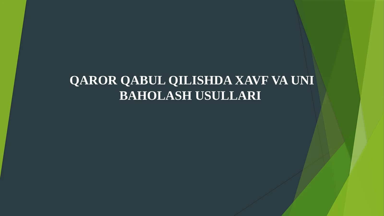 QAROR QABUL QILISHDA XAVF VA UNI BAHOLASH USULLARI
