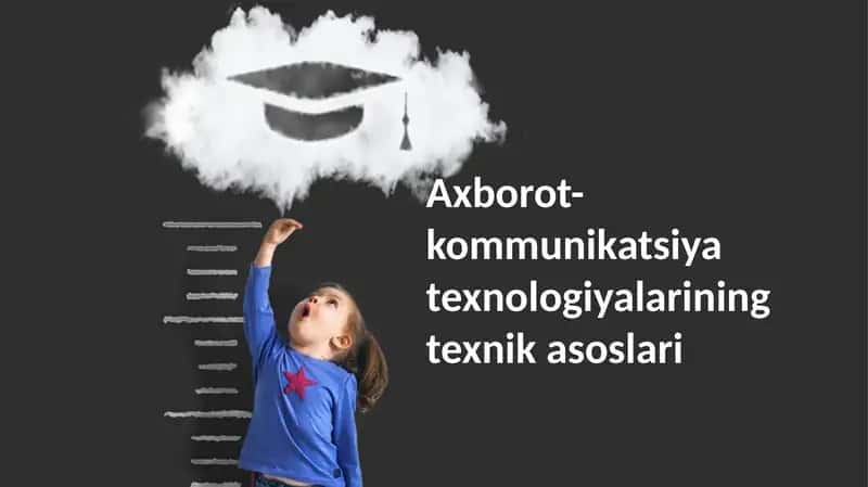 Axborot-kommunikatsiya texnologiyalarining texnik asoslari