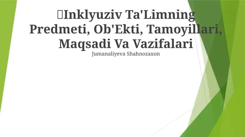 Inklyuziv Ta'Limning Predmeti, Ob'Ekti, Tamoyillari, Maqsadi Va Vazifalari