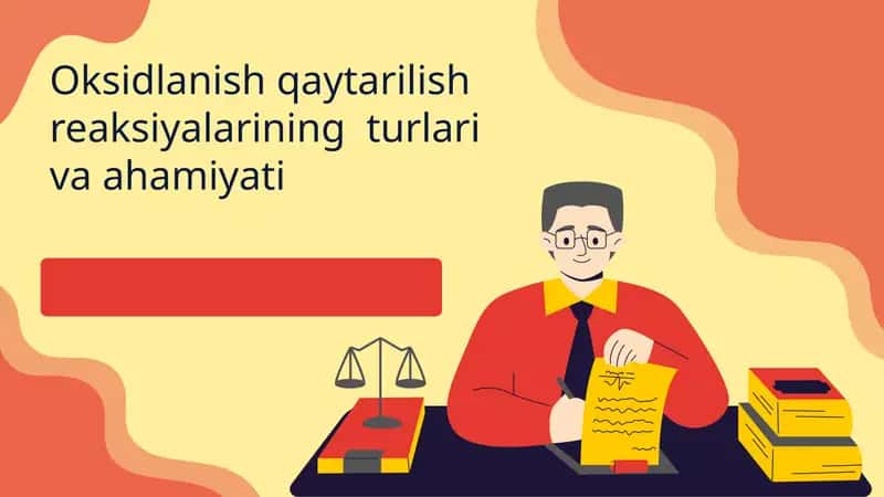 Oksidlanish qaytarilish reaksiyalarining  turlari va ahamiyati