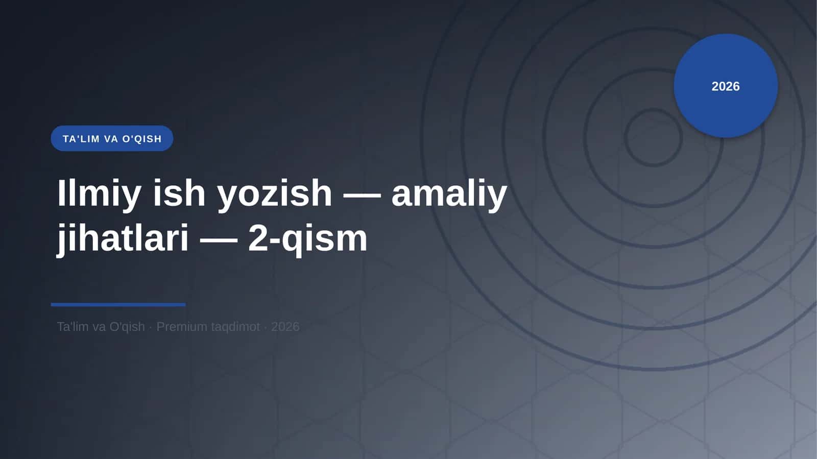 Ilmiy ish yozish — amaliy jihatlari — 2-qism