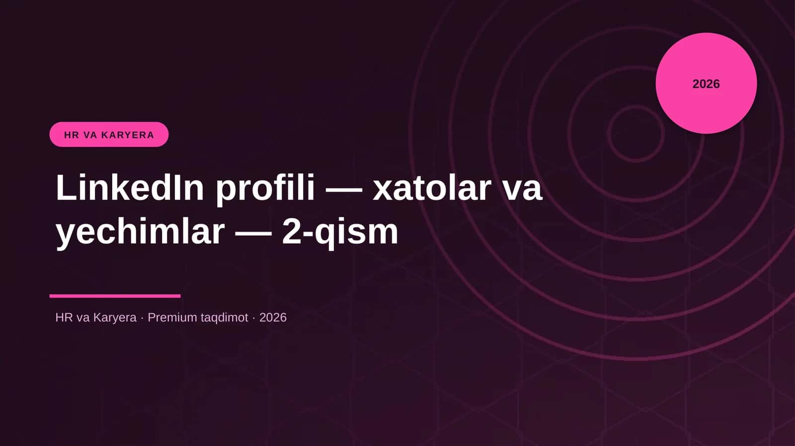 LinkedIn profili — xatolar va yechimlar — 2-qism
