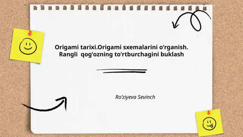Origami tarixi.Origami sxemalarini oʻrganish. Rangli qogʻozning toʻrtburchagini buklash