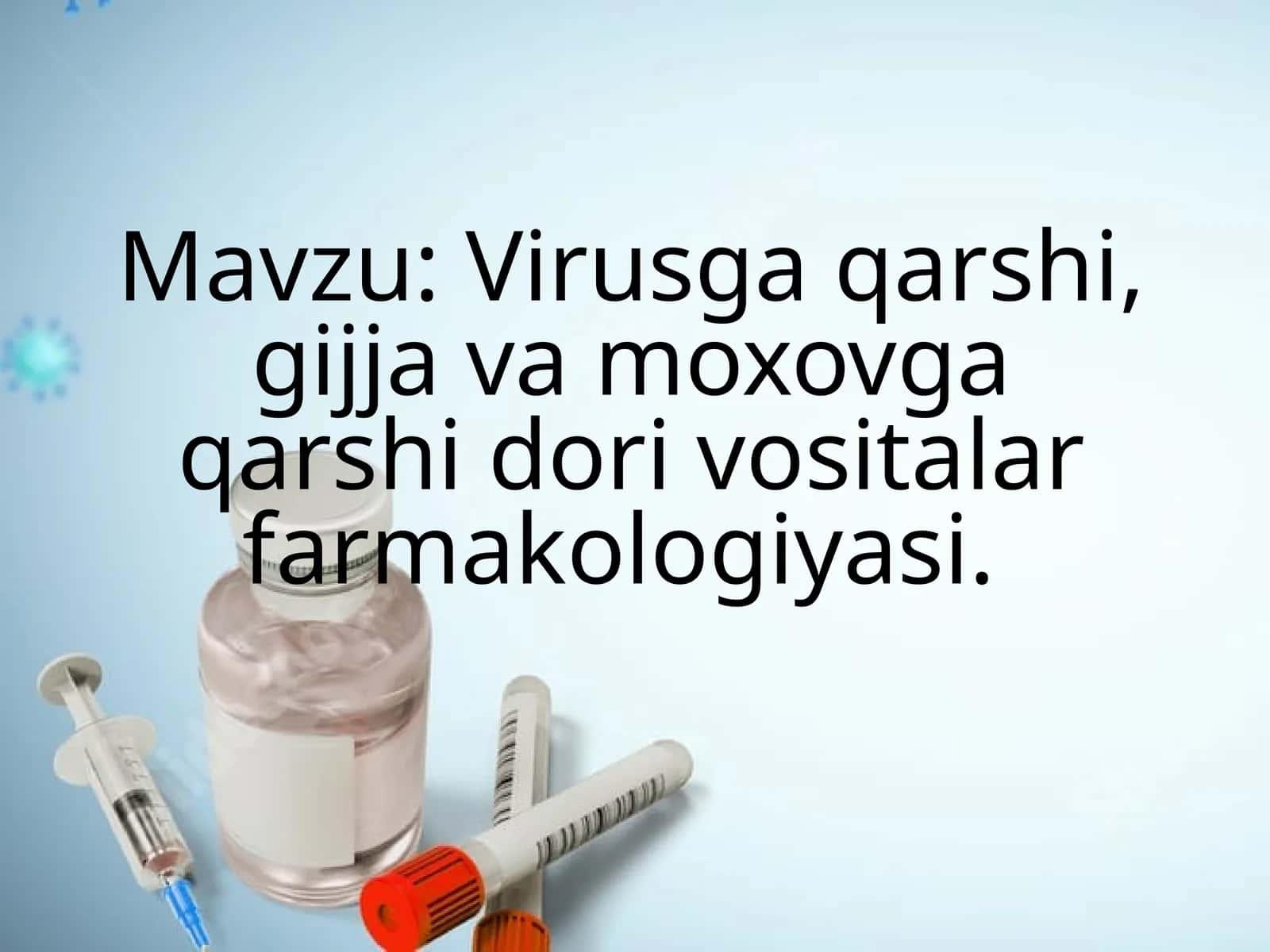 Virusga qarshi, gijja va moxovga qarshi dori vositalar farmakologiyasi
