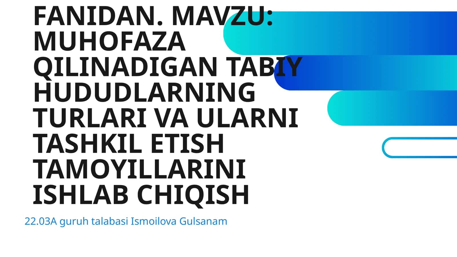 MUHOFAZA QILINADIGAN TABIY HUDUDLARNING TURLARI VA ULARNI TASHKIL ETISH TAMOYILLARINI ISHLAB CHIQISH