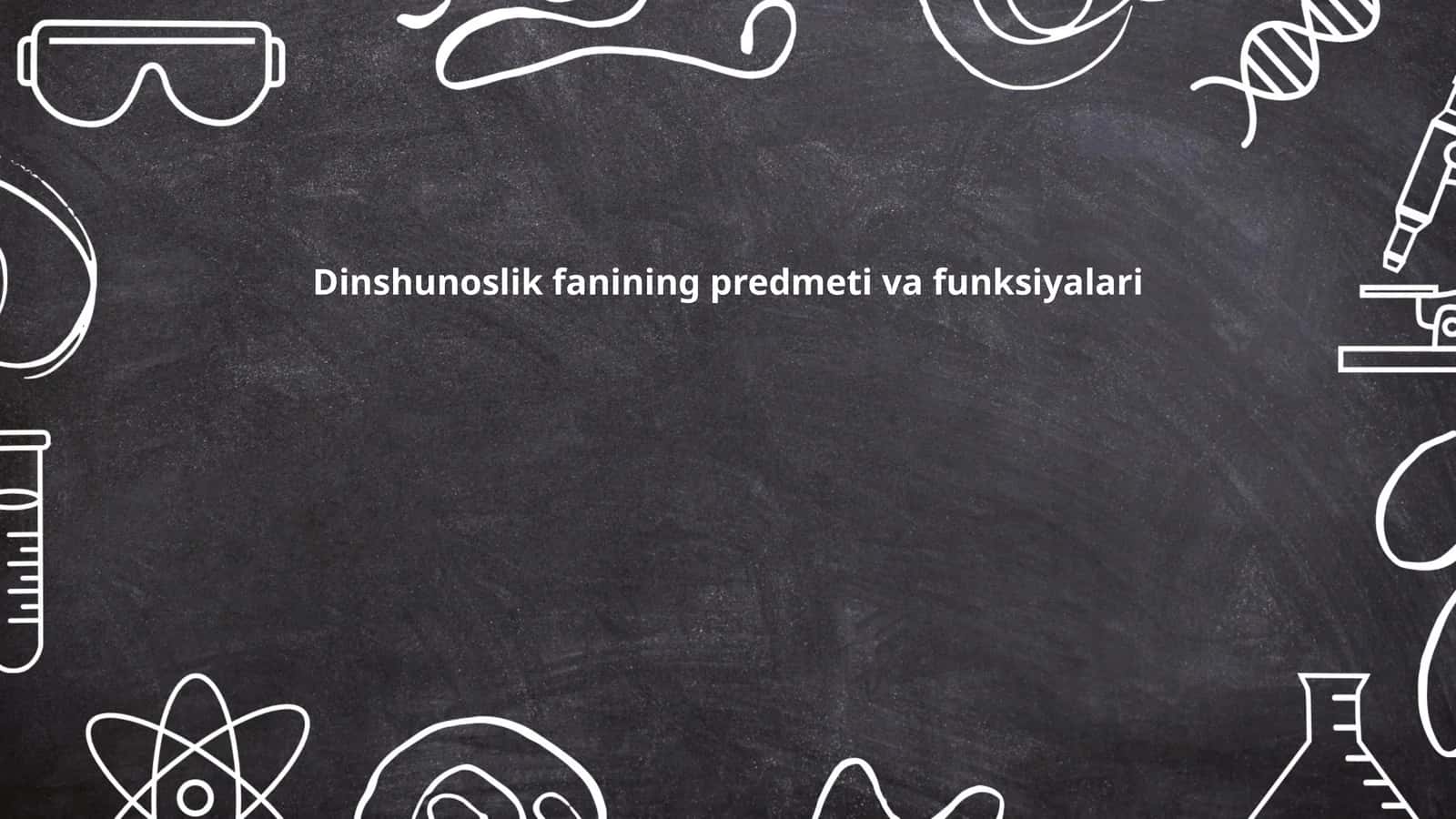 Dinshunoslik fanining predmeti va funksiyalari