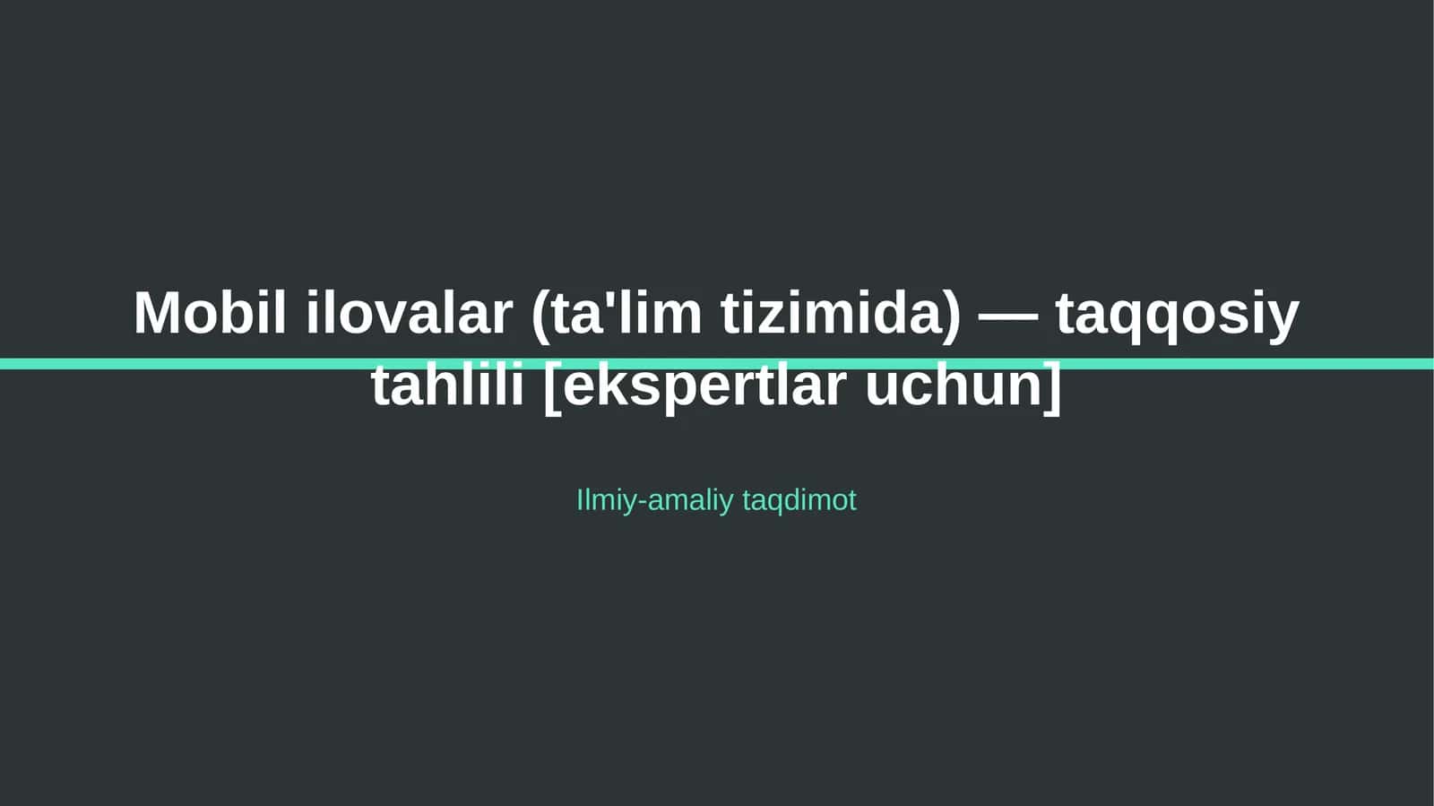 Mobil ilovalar (ta'lim tizimida) — taqqosiy tahlili [ekspertlar uchun]