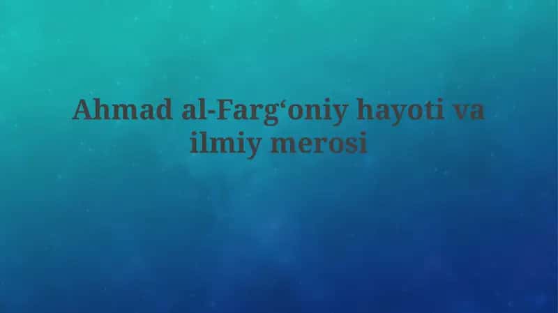 Ahmad al-Fargʻoniyhayotivailmiymerosi