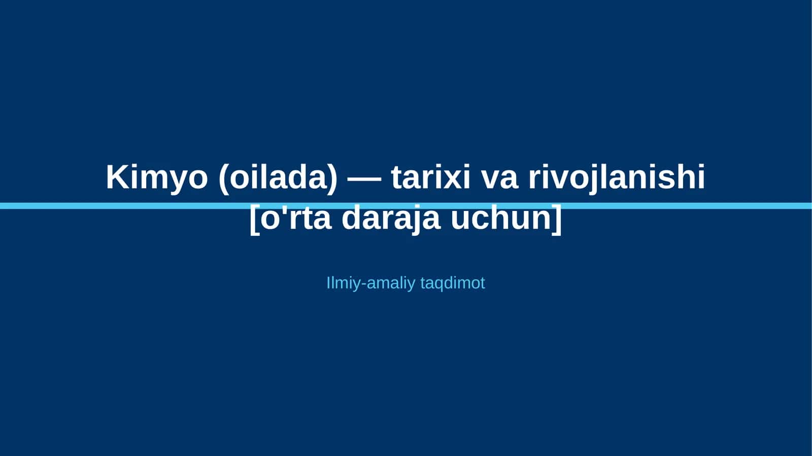 Kimyo (oilada) — tarixi va rivojlanishi [o'rta daraja uchun]