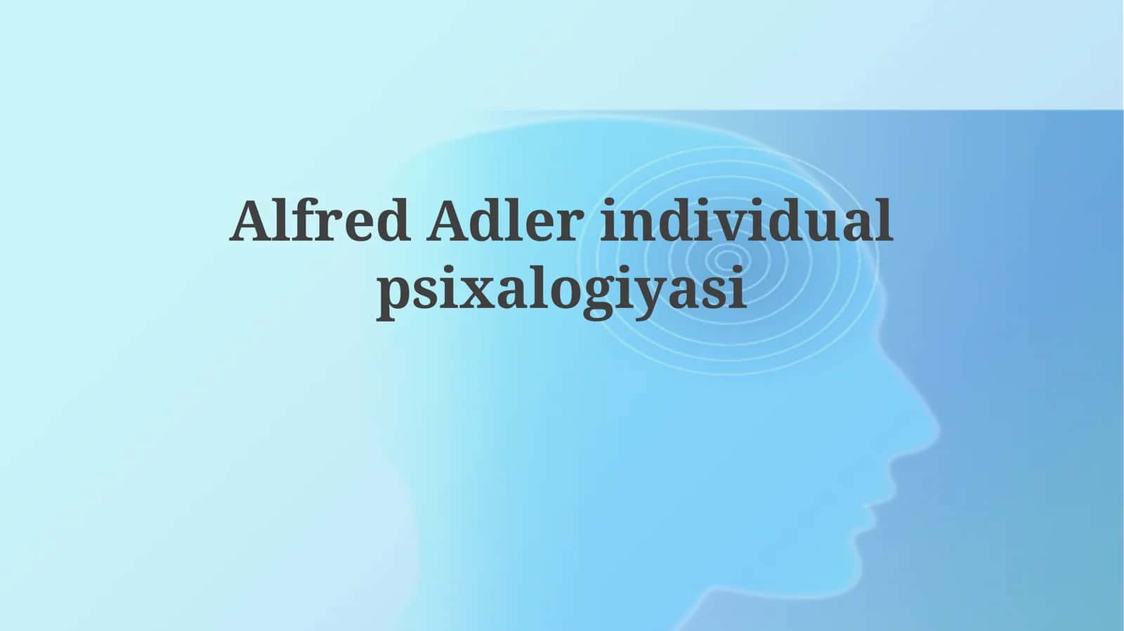 Alfred Adler individual psixalogiyasi