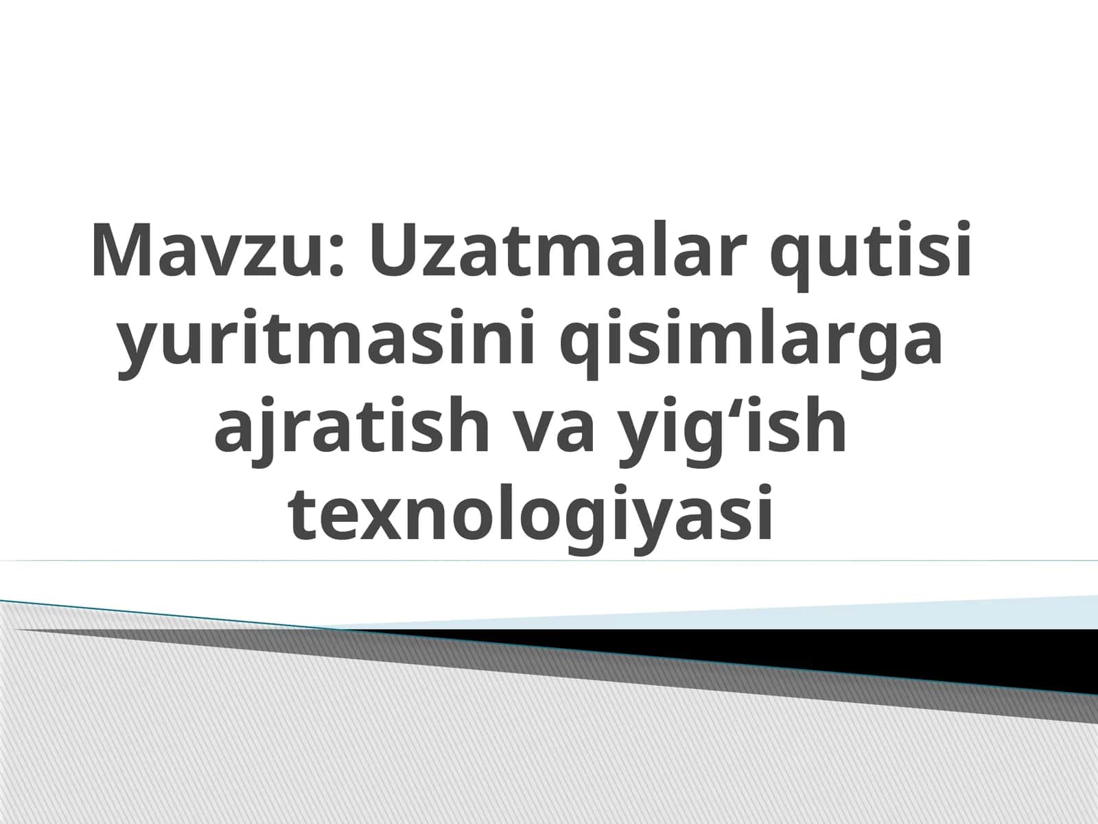 Uzatmalar qutisi yuritmasini qismlarga ajratish va yig'ish texnologiyasi