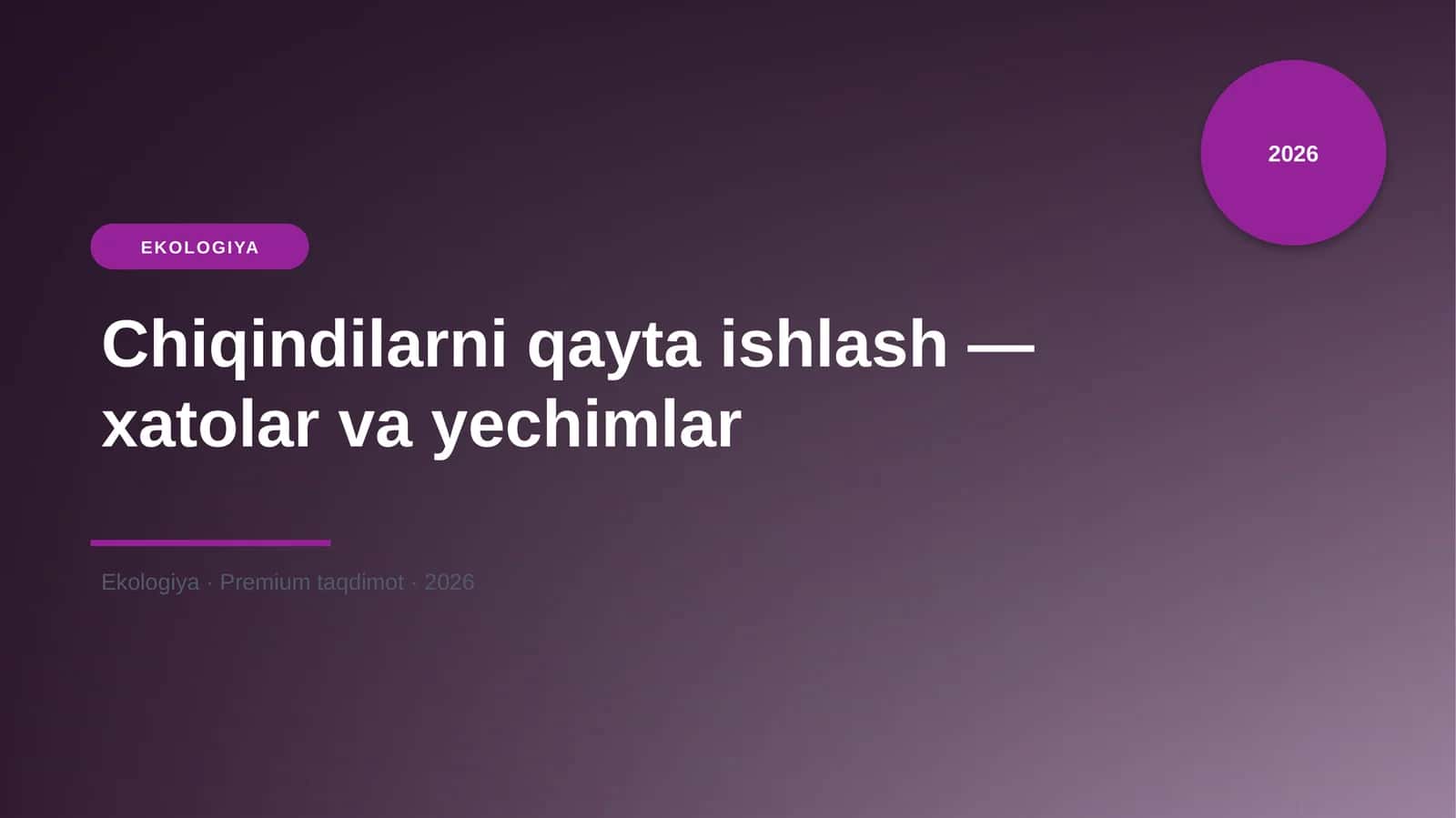 Chiqindilarni qayta ishlash — xatolar va yechimlar