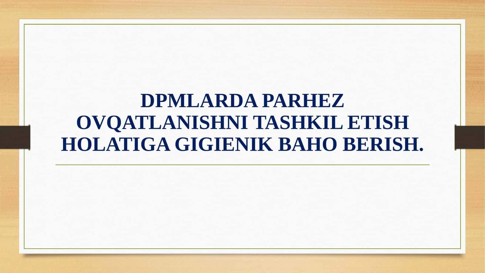DPMLARDA PARHEZ OVQATLANISHNI TASHKIL ETISH HOLATIGA GIGIENIK BAHO BERISH