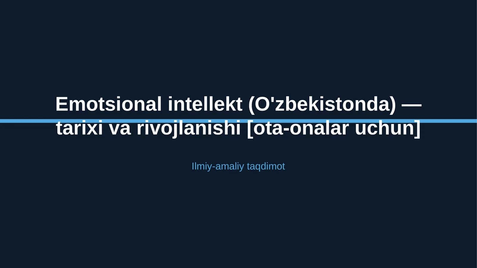 Emotsional intellekt (O'zbekistonda) — tarixi va rivojlanishi [ota-onalar uchun]