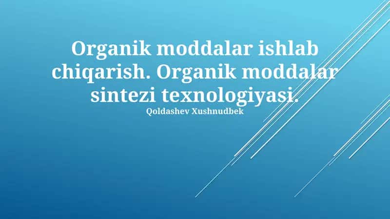 Organik Moddalar Ishlab Chiqarish