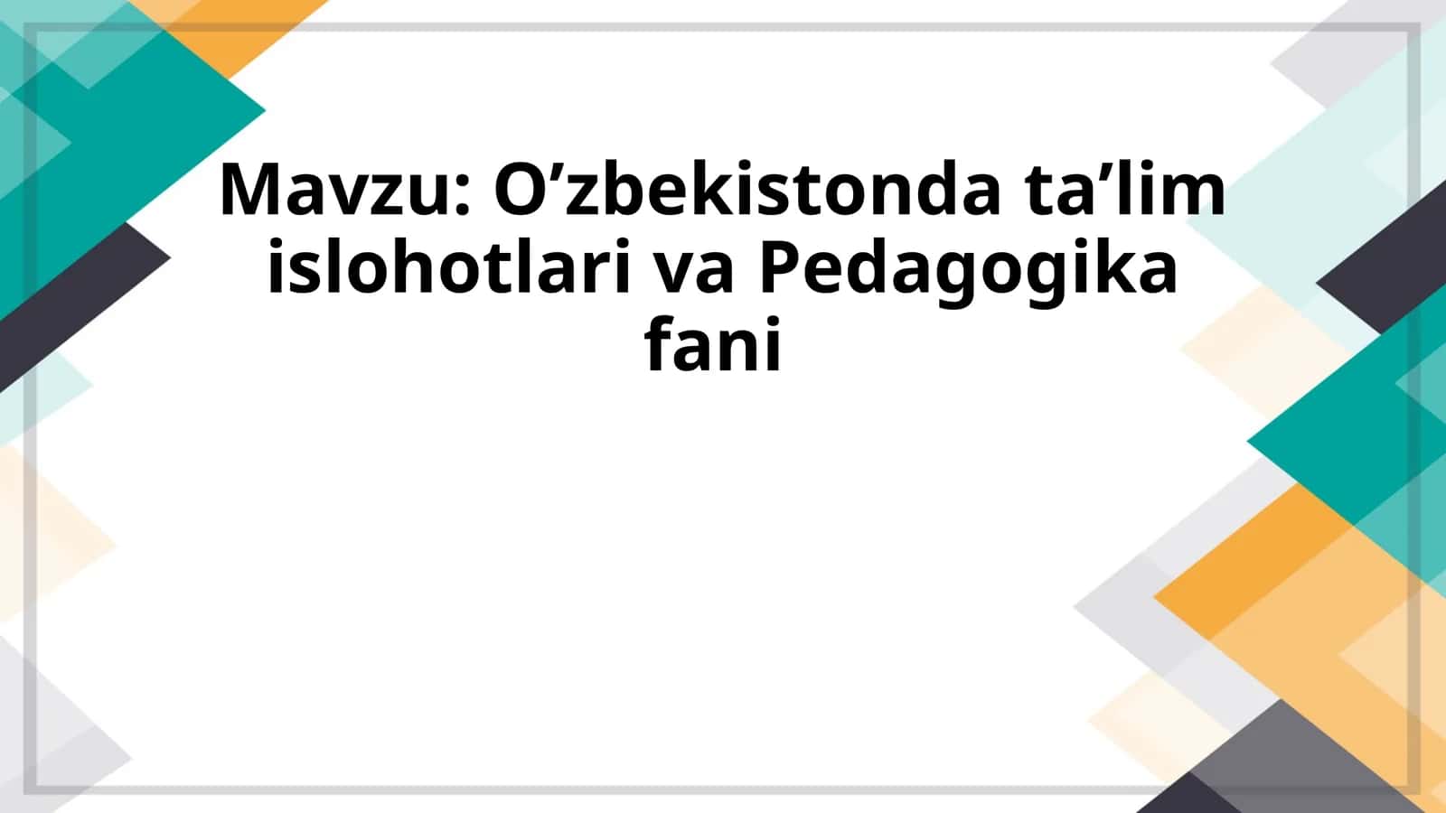 Oʼzbekistonda taʼlim islohotlari va Pedagogika fani
