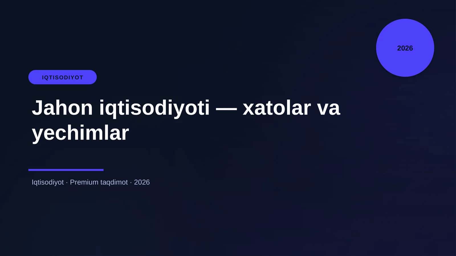Jahon iqtisodiyoti — xatolar va yechimlar