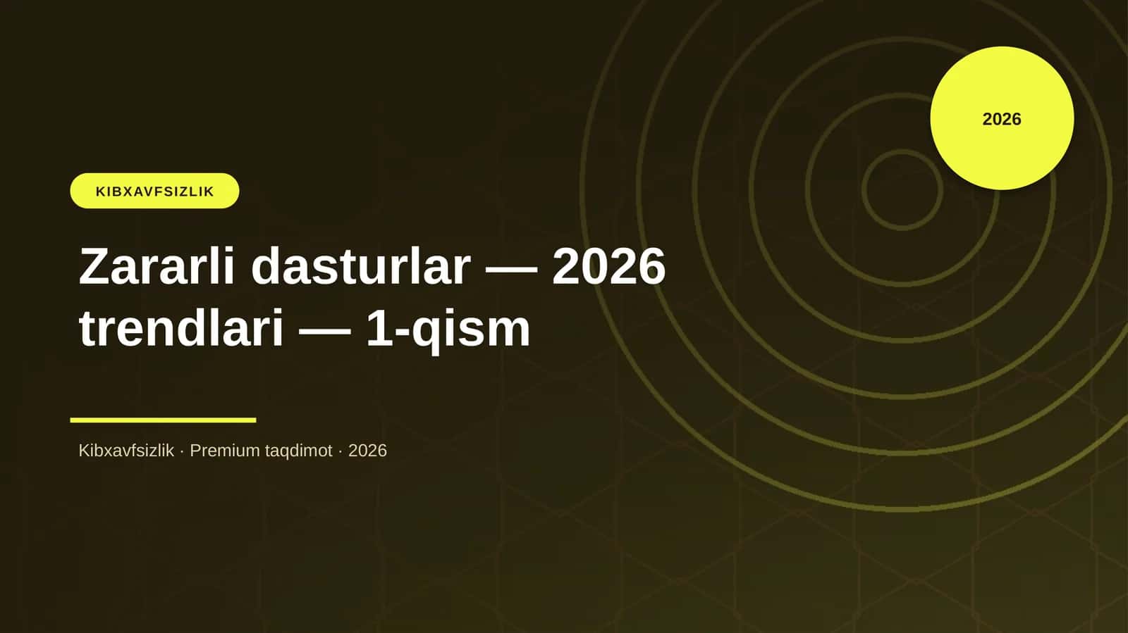 Zararli dasturlar — 2026 trendlari — 1-qism