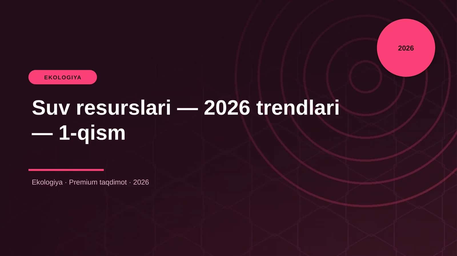 Suv resurslari — 2026 trendlari — 1-qism
