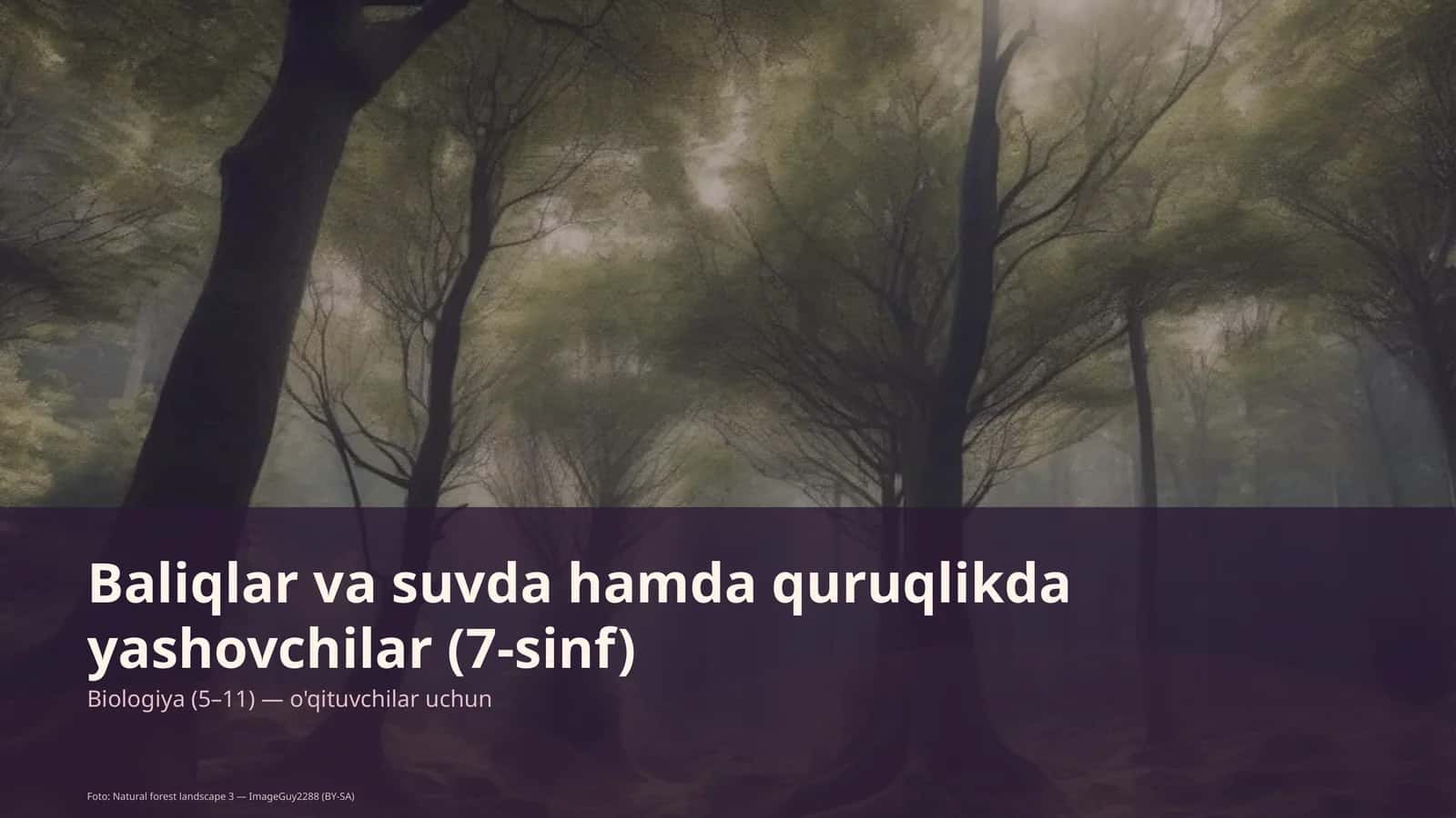 Baliqlar va suvda hamda quruqlikda yashovchilar (7-sinf)