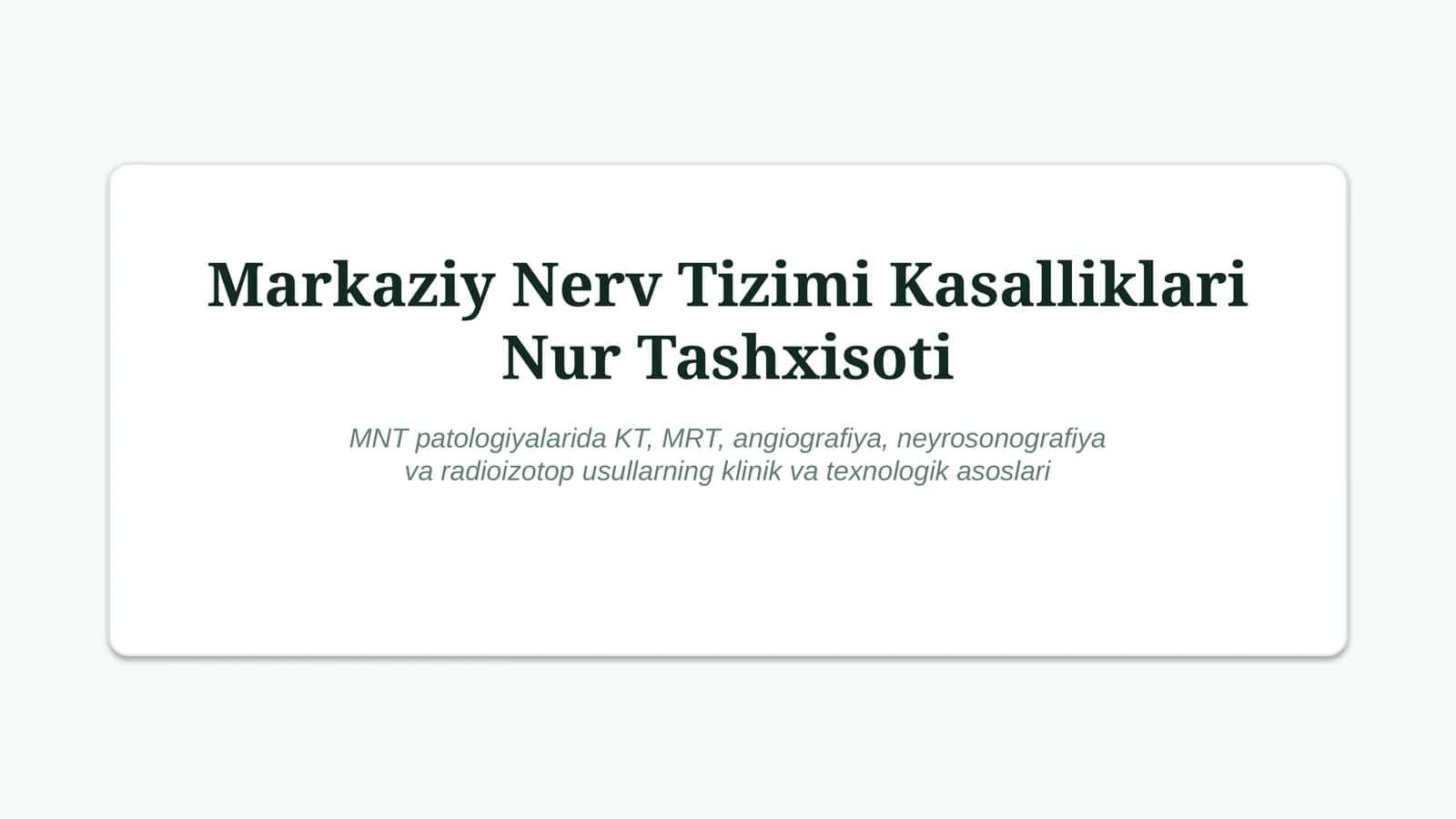 Markaziy nerv tizimi kasalliklari nur tashxisoti — KT va MRT