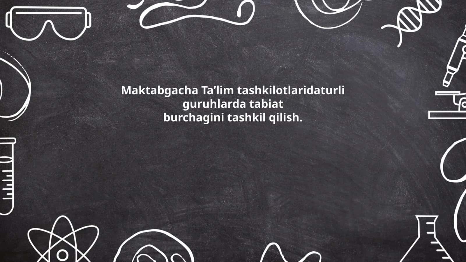 Maktabgacha Ta’lim tashkilotlarida turli guruhlarda tabiat burchagini tashkil qilish